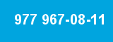 977 967-08-11